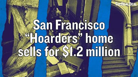 While it seems that the <b>hoarding</b> condition. . Ray hoarders san francisco update